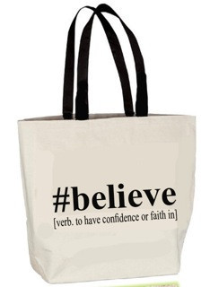 "BELIEVE" tote